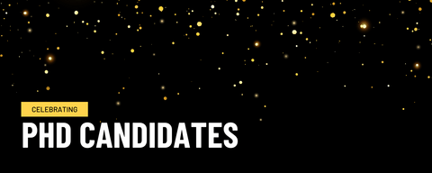 Celebrating PhD Candidates